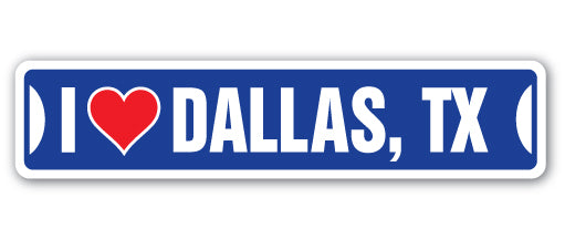 I LOVE DALLAS, TEXAS Street Sign