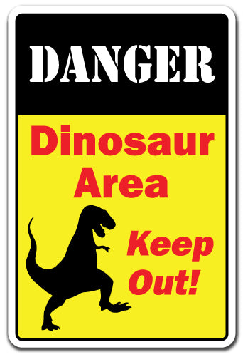 DANGER DINOSAUR AREA Sign