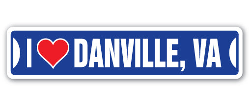 I LOVE DANVILLE, VIRGINIA Street Sign