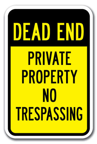 Dead End Private Property No Trespassing
