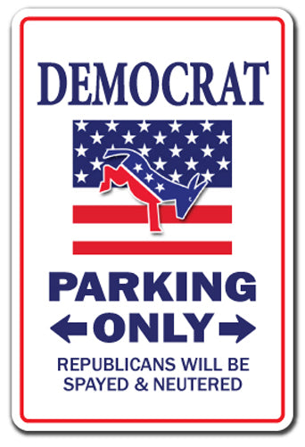 DEMOCRAT Parking Sign