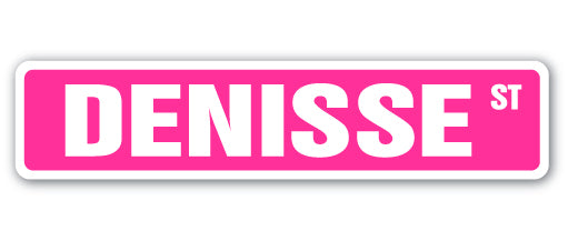 DENISSE Street Sign