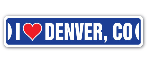 I LOVE DENVER, COLORADO Street Sign