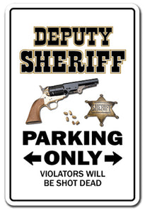 DEPUTY SHERRIFF Parking Sign
