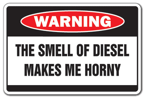 Diesel Makes Me Horny Vinyl Decal Sticker