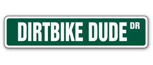 DIRTBIKE DUDE Street Sign