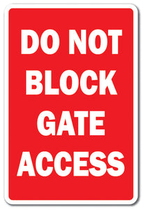 Do Not Block Gate Access Vinyl Decal Sticker