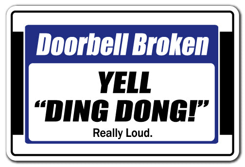 DOORBELL BROKEN YELL 