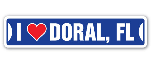 I LOVE DORAL, FLORIDA Street Sign