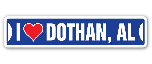 I LOVE DOTHAN, ALABAMA Street Sign