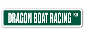 DRAGON BOAT RACING Street Sign