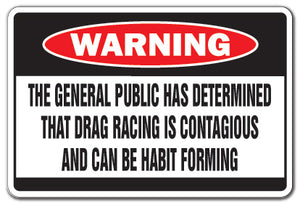 DRAG RACING IS CONTAGIOUS Warning Sign