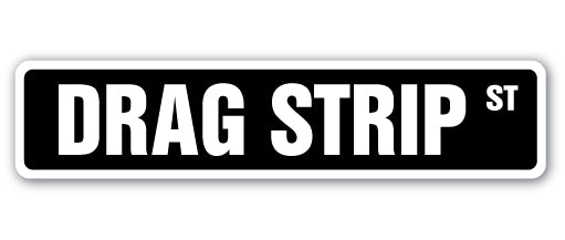 DRAG STRIP Street Sign
