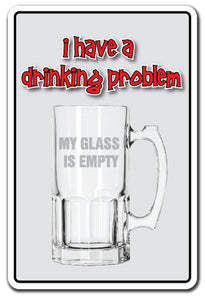 DRINKING PROBLEM Sign