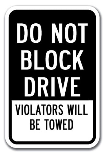 Do Not Block Driveway Violators Will Be Towed
