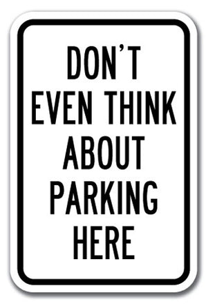 Don't Even Think About Parking Here