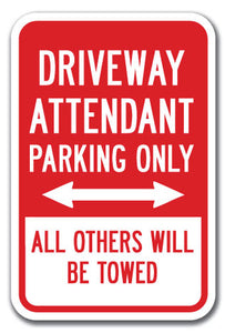 Driveway Attendant Parking Only All Others Will Be Towed