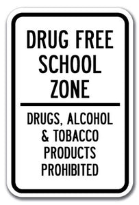 Drug Free School Zone Drugs, Alcohol & Tobacco Products Prohibited