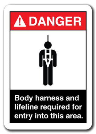 Danger  Sign - Body Harness And Lifeline Required For Entry