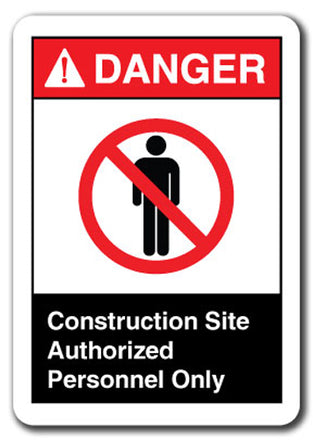 Danger Sign - Construction Site Authorized Personnel Only