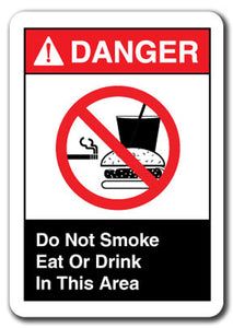 Danger  Sign - Do Not Smoke Eat Or Drink In This Area