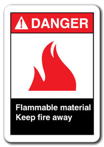 Danger Sign - Flammable Material Keep Fire Away