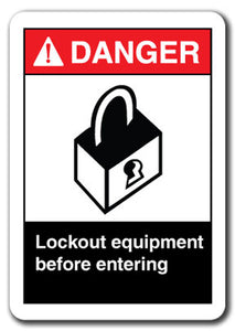 Danger Sign - Lockout Equipment Before Entering