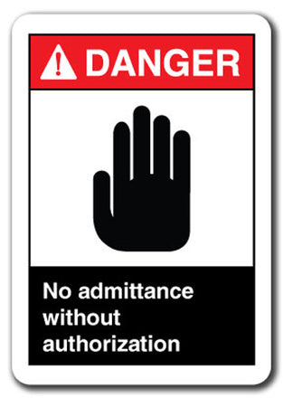 Danger Sign - No Admittance Without Authorization