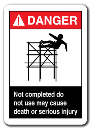 Danger Sign - Not Completed Do Not Use May Cause Death