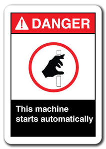 Danger Sign -This Machine Starts Automatically 7x10 Safety Sign ansi osha