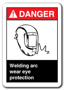 Danger Sign -Welding Arc Wear Eye Protection
