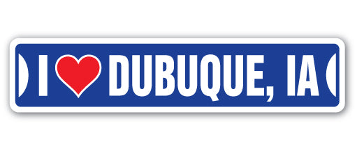 I LOVE DUBUQUE, IOWA Street Sign