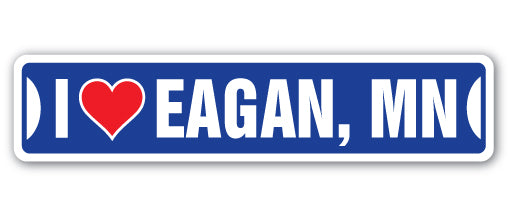 I LOVE EAGAN, MINNESOTA Street Sign