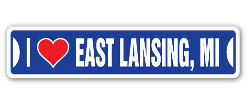 I LOVE EAST LANSING, MICHIGAN Street Sign