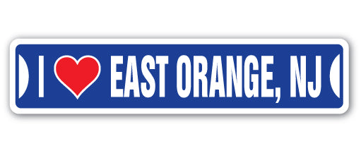 I LOVE EAST ORANGE, NEW JERSEY Street Sign