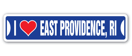 I LOVE EAST PROVIDENCE, RHODE ISLAND Street Sign