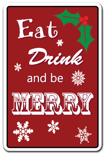 EAT DRINK AND BE MERRY Sign