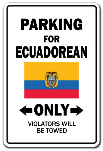 PARKING FOR ECUADOREAN ONLY Sign