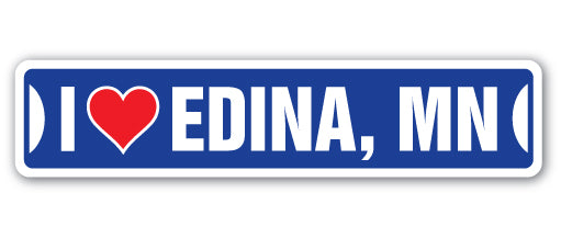 I LOVE EDINA, MINNESOTA Street Sign