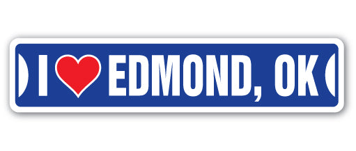 I LOVE EDMOND, OKLAHOMA Street Sign