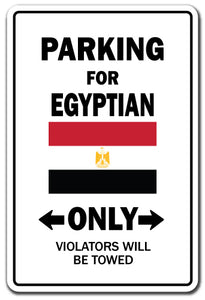 PARKING FOR EGYPTIAN ONLY Sign