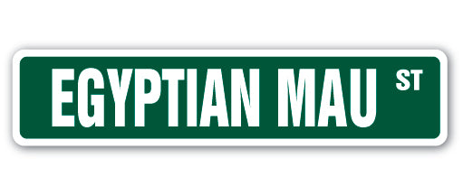 EGYPTIAN MAU Street Sign