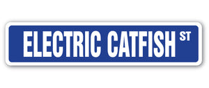 ELECTRIC CATFISH Street Sign