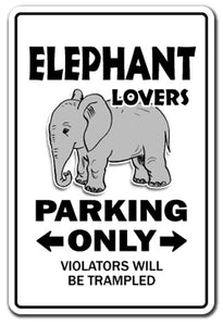 ELEPHANT LOVERS Parking Sign