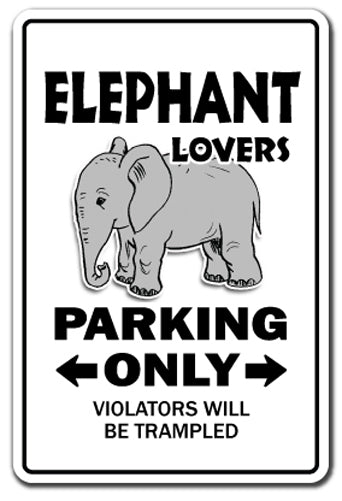 ELEPHANT LOVERS Parking Sign