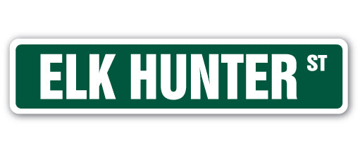 ELK HUNTER Street Sign