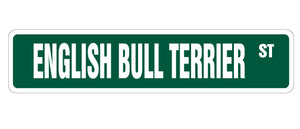 ENGLISH BULL TERRIER Street Sign