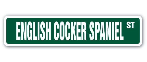 ENGLISH COCKER SPANIEL Street Sign