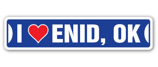 I LOVE ENID, OKLAHOMA Street Sign