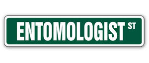 ENTOMOLOGIST Street Sign